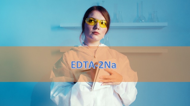 EDTA-2Naの特徴と安全性